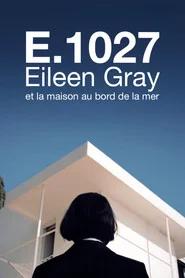 E.1027: Eileen Gray et la maison au bord de la mer