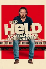 Der Held vom Bahnhof Friedrichstraße