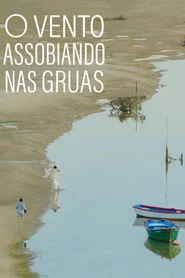 O Vento Assobiando nas Gruas