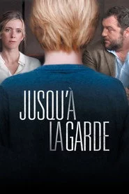 Jusqu'à la garde