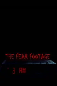 The Fear Footage 3AM