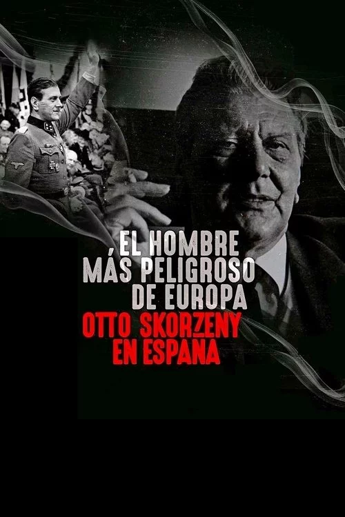 Europe's Most Dangerous Man: Otto Skorzeny
