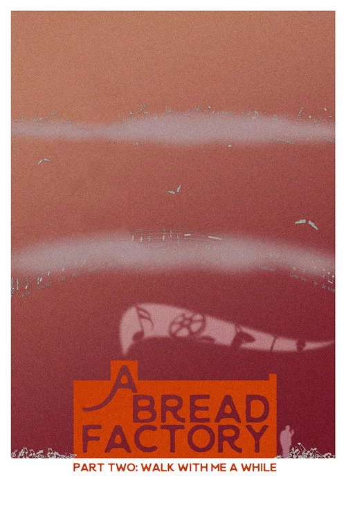 A Bread Factory, Part Two: Walk With Me A While