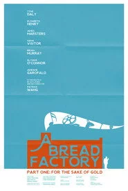 A Bread Factory, Part One: For the Sake of Gold