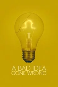 A Bad Idea Gone Wrong