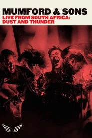 Mumford & Sons - Live from South Africa Dust & Thunder