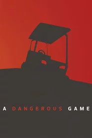 A Dangerous Game