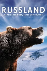 Russland - Im Reich der Tiger, Bären und Vulkane