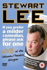 Stewart Lee: If You Prefer a Milder Comedian, Please Ask for One