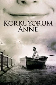 Korkuyorum Anne