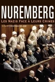 Nuremberg : les Nazis face à leurs crimes