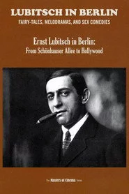 Ernst Lubitsch in Berlin - Von der Schönhauser Allee nach Hollywood
