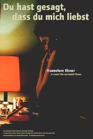 Du hast gesagt, dass Du mich liebst