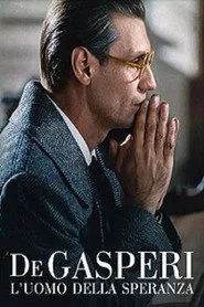 De Gasperi - L'uomo della speranza