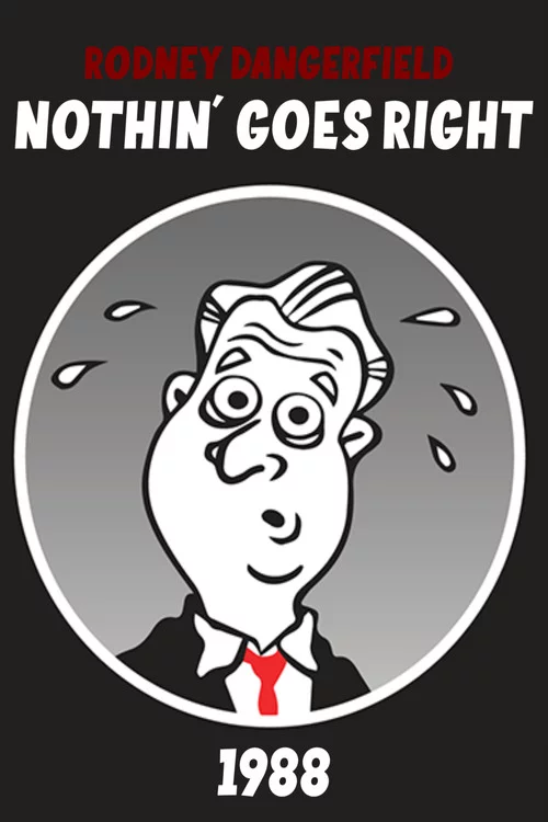 Rodney Dangerfield: Nothin' Goes Right