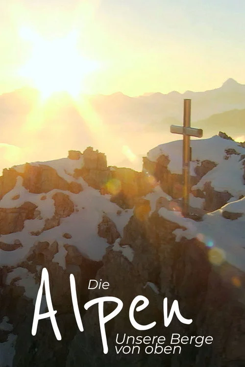Die Alpen - Unsere Berge von oben