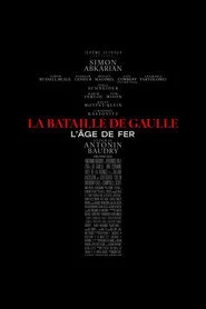 La Bataille de Gaulle : L’âge de fer