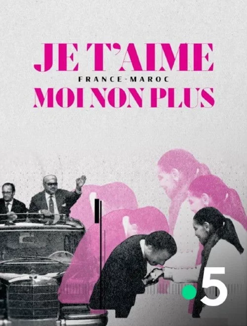 Je t'aime moi non plus - France-Maroc