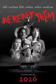 We're Not Them