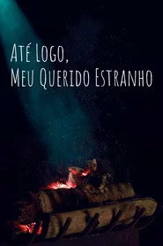 Até Logo, Meu Querido Estranho