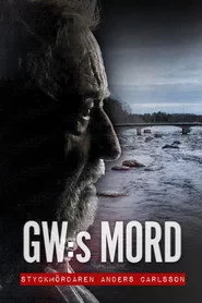 GW:s mord – Styckmördaren Anders Carlsson