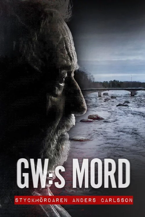 GW:s mord – Styckmördaren Anders Carlsson