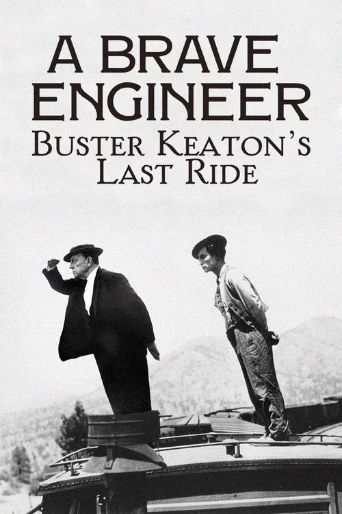 A Brave Engineer: Buster Keaton's Last Ride