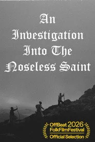 An Investigation Into The Noseless Saint
