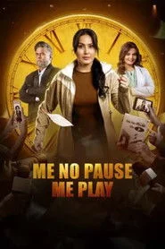 Me No Pause Me Play