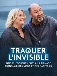Traquer l'invisible - Nos chercheurs face à la menace mondiale des virus et des bactéries