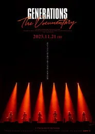 GENERATIONS：The Documentary