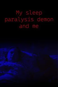 My Sleep Paralysis Demon and Me