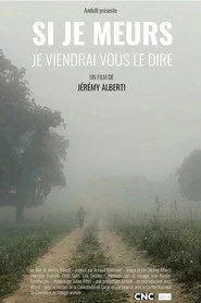 Si je meurs, je viendrai vous le dire