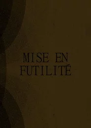 Mise en Futilité