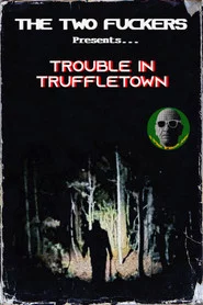 Trouble in Truffletown