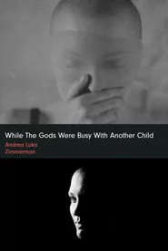 while the gods were busy with another child
