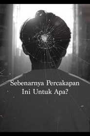 Sebenarnya Percakapan Ini Untuk Apa?