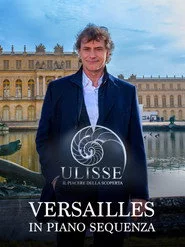 Speciale Ulisse: Versailles in piano sequenza