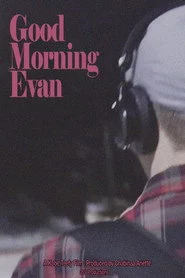 Good Morning Evan