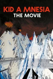Kid A Mnesia: The Movie