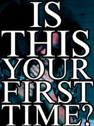 Is This Your First Time?