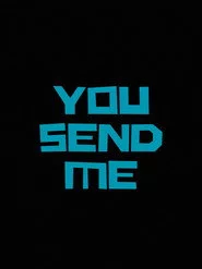 You Send Me