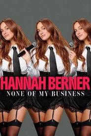 Hannah Berner: None of My Business