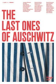 The Last Ones of Auschwitz
