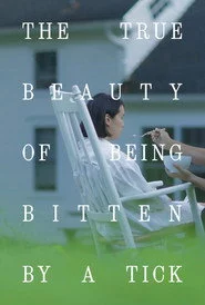 The True Beauty of Being Bitten by a Tick