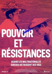 Pouvoir et résistances - Quand les multinationales suisses détruisent des vies