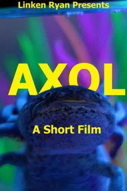 Axol: A Short Film