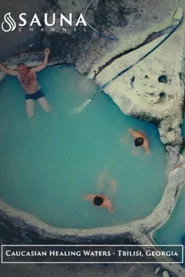Caucasian Healing Waters: Bathing in Georgia