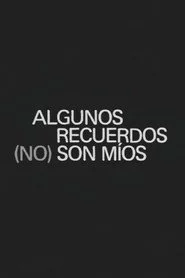 Algunos recuerdos (no) son míos