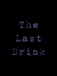 The Last Drink